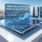 10kW Solar System Price in Rajasthan: Subsidies and Savings with Bifacial Tech